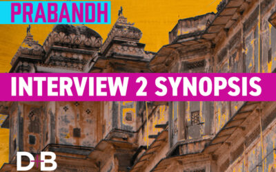 Prabandh – Synopsis of interview 2